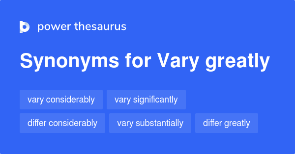 vary-greatly-synonyms-446-words-and-phrases-for-vary-greatly