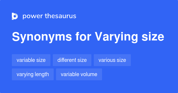 varying-size-synonyms-56-words-and-phrases-for-varying-size