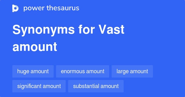 vast-amount-synonyms-951-words-and-phrases-for-vast-amount