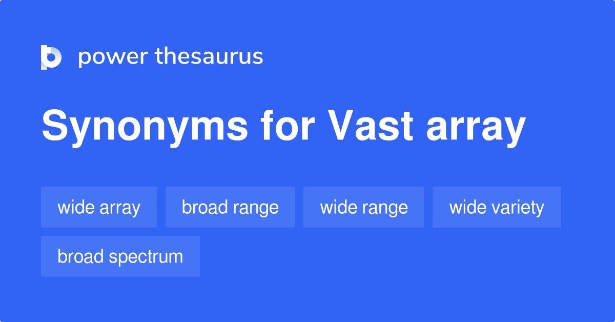 vast-array-synonyms-672-words-and-phrases-for-vast-array-page-3