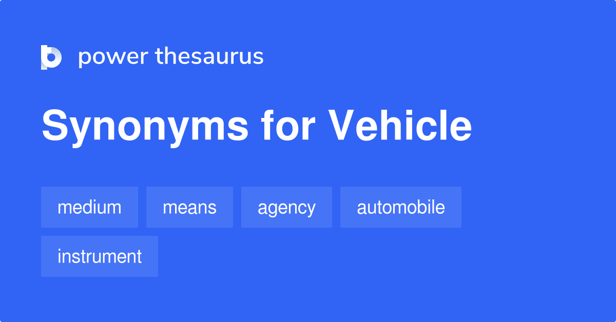 Vehicle synonyms 1 269 Words and Phrases for Vehicle