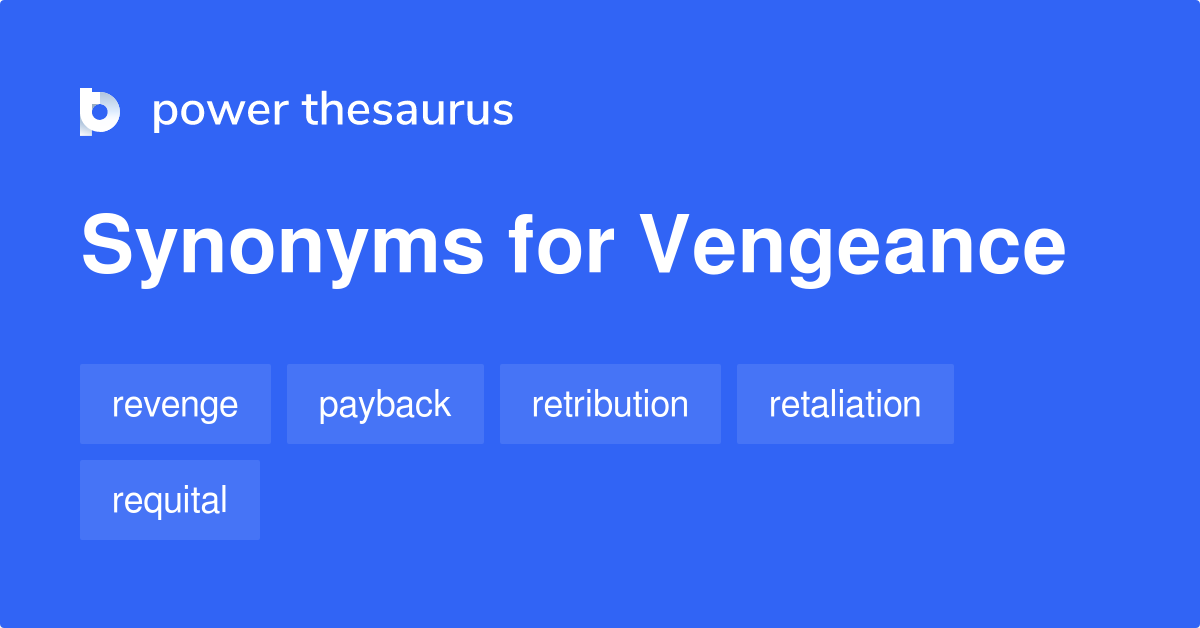 Vengeance synonyms that belongs to phrasal verbs