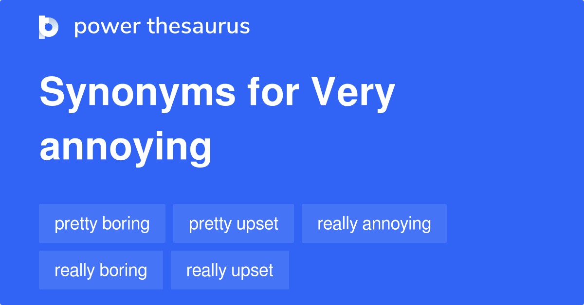 very-annoying-synonyms-67-words-and-phrases-for-very-annoying