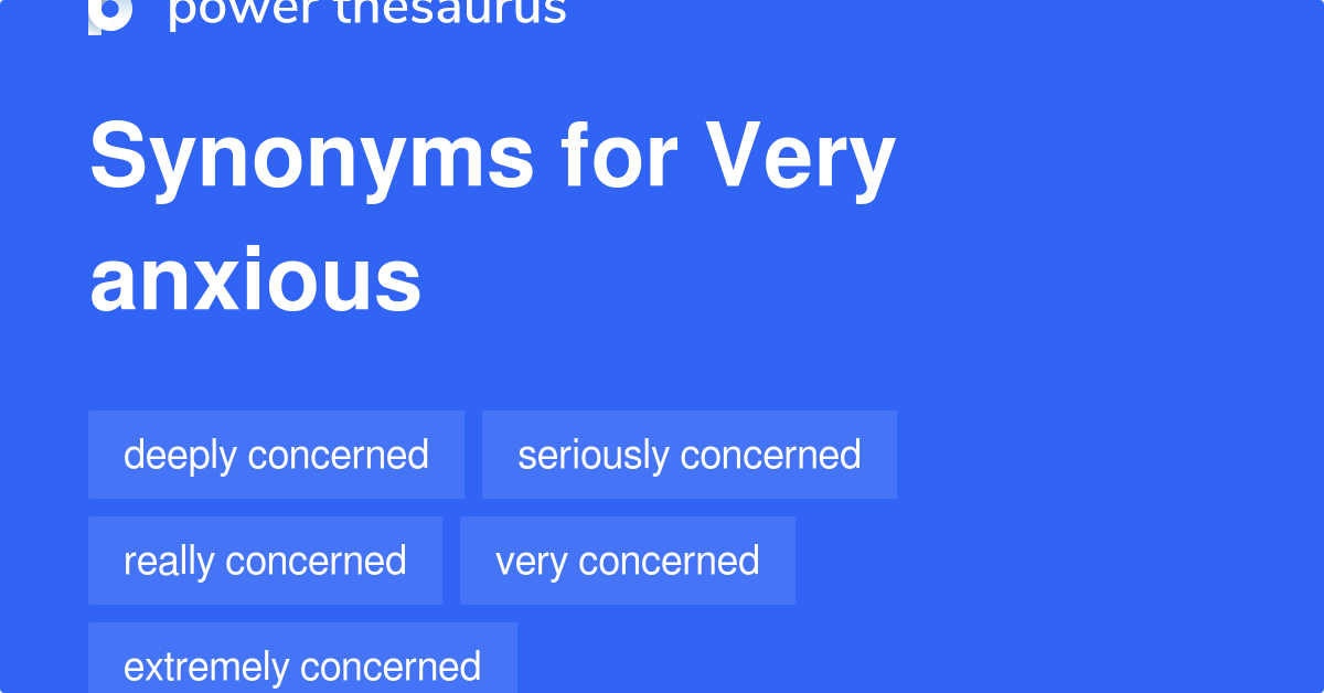 What Is A Synonym For Anxious