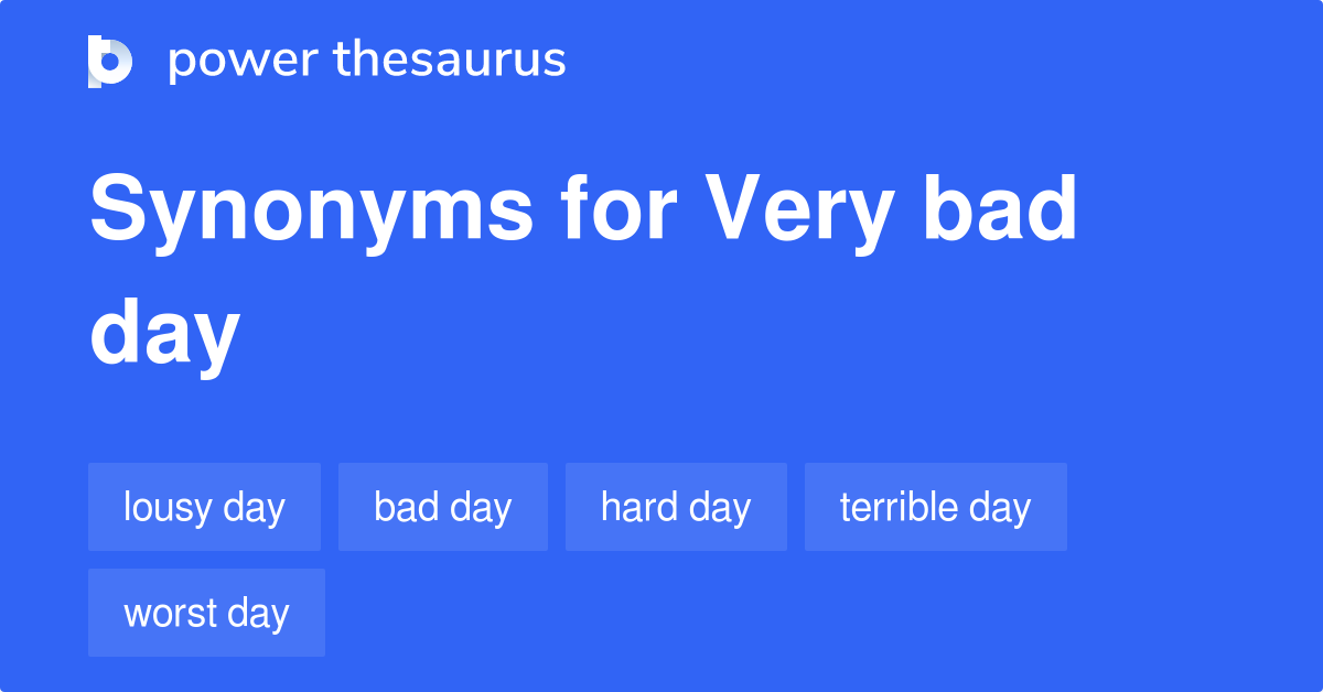 very-bad-day-synonyms-44-words-and-phrases-for-very-bad-day