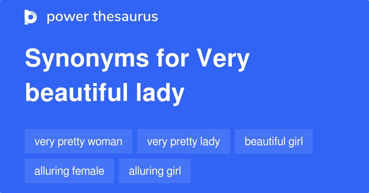 Very Beautiful Lady synonyms 256 Words and Phrases for