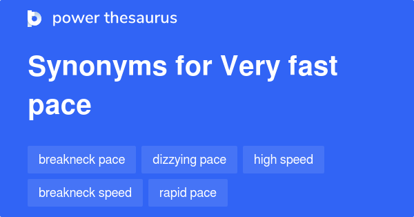 very-fast-pace-synonyms-186-words-and-phrases-for-very-fast-pace