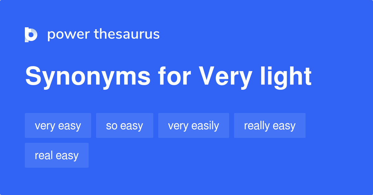 Very Light Synonyms