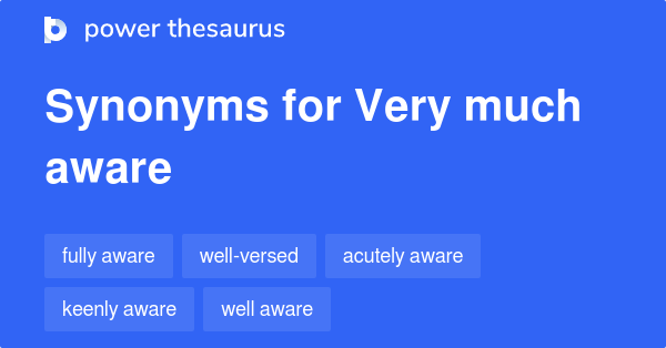 Aware Synonyms In English