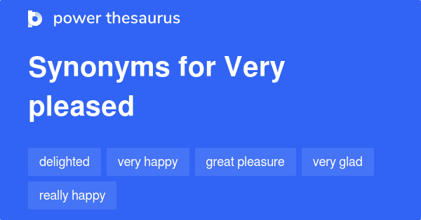 very-pleased-synonyms-329-words-and-phrases-for-very-pleased