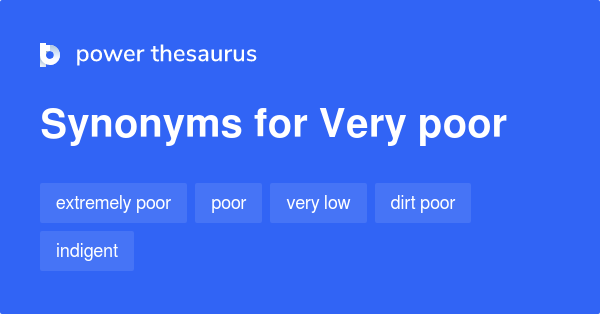 very-poor-synonyms-557-words-and-phrases-for-very-poor