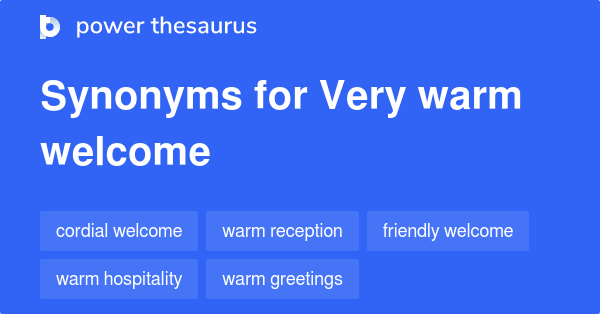 very-warm-welcome-synonyms-153-words-and-phrases-for-very-warm-welcome