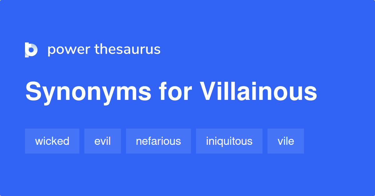 What Are Some Synonyms For Villainous