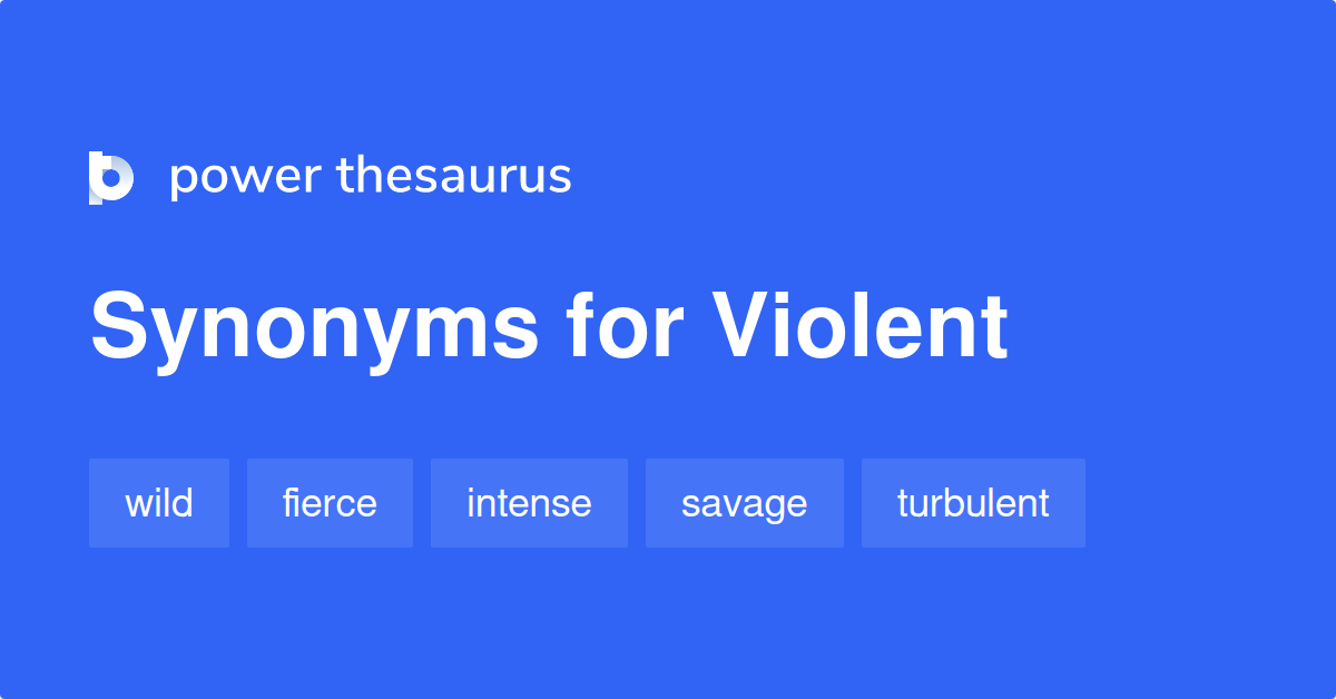 What Is A Synonym For The Word Violent