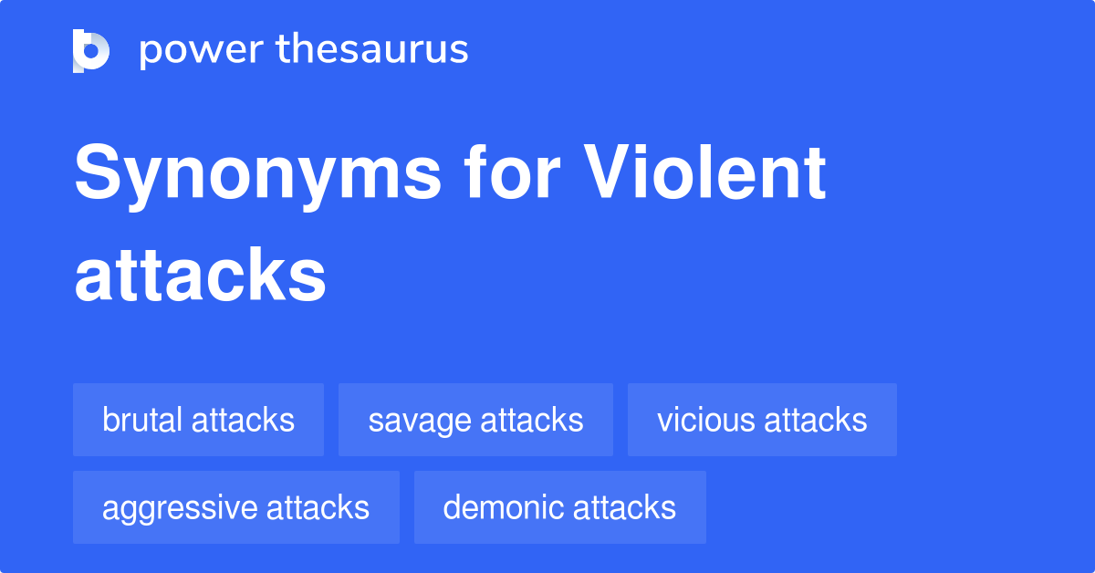 violent-attacks-synonyms-45-words-and-phrases-for-violent-attacks