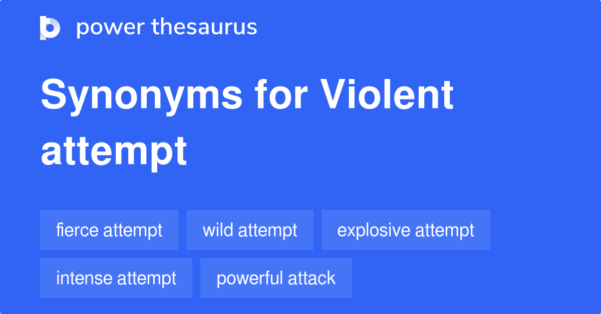 violent-attempt-synonyms-14-words-and-phrases-for-violent-attempt