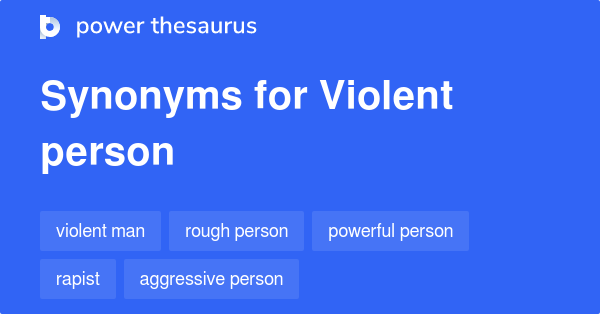 What Is Synonyms For Violent