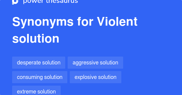 violent-solution-synonyms-10-words-and-phrases-for-violent-solution