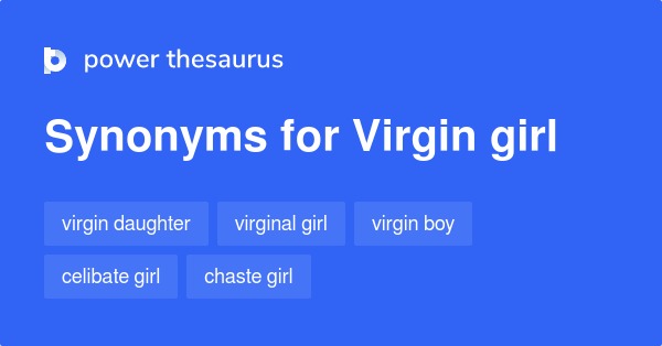 Virgin Girl Synonyms 42 Words And Phrases For Virgin Girl
