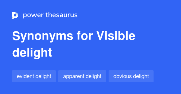 visible-delight-synonyms-11-words-and-phrases-for-visible-delight