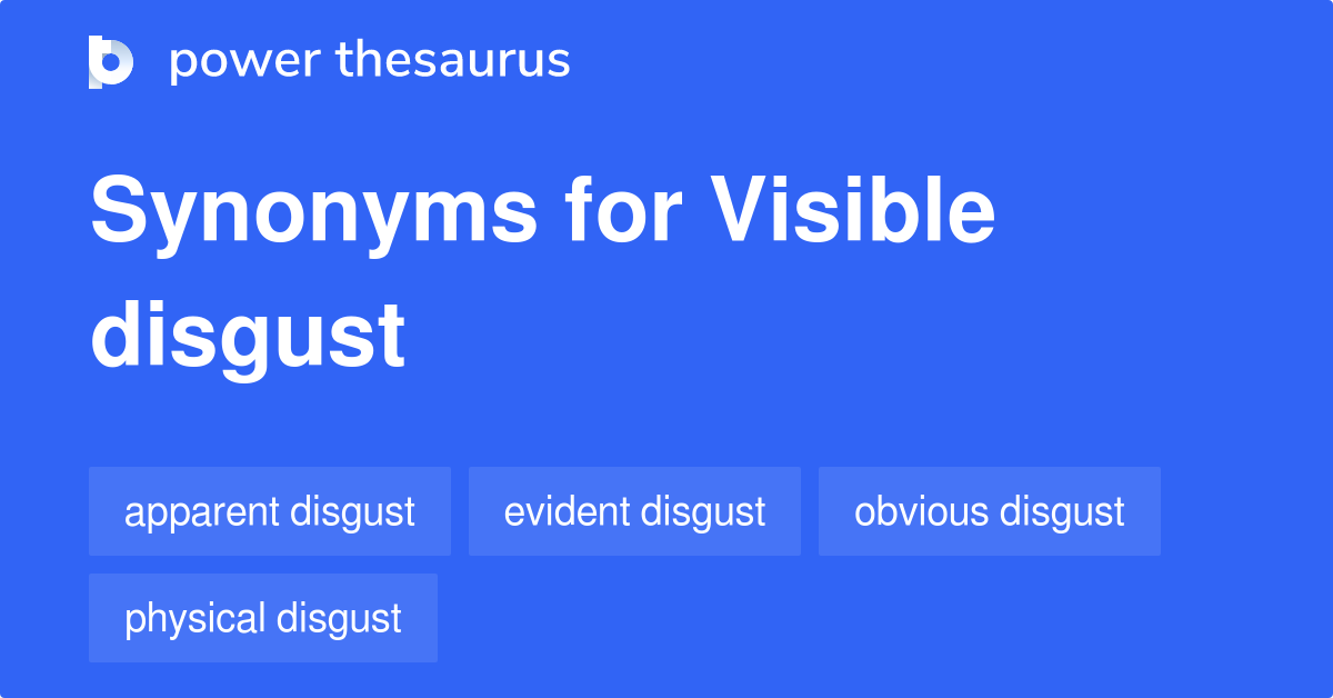 visible-disgust-synonyms-12-words-and-phrases-for-visible-disgust