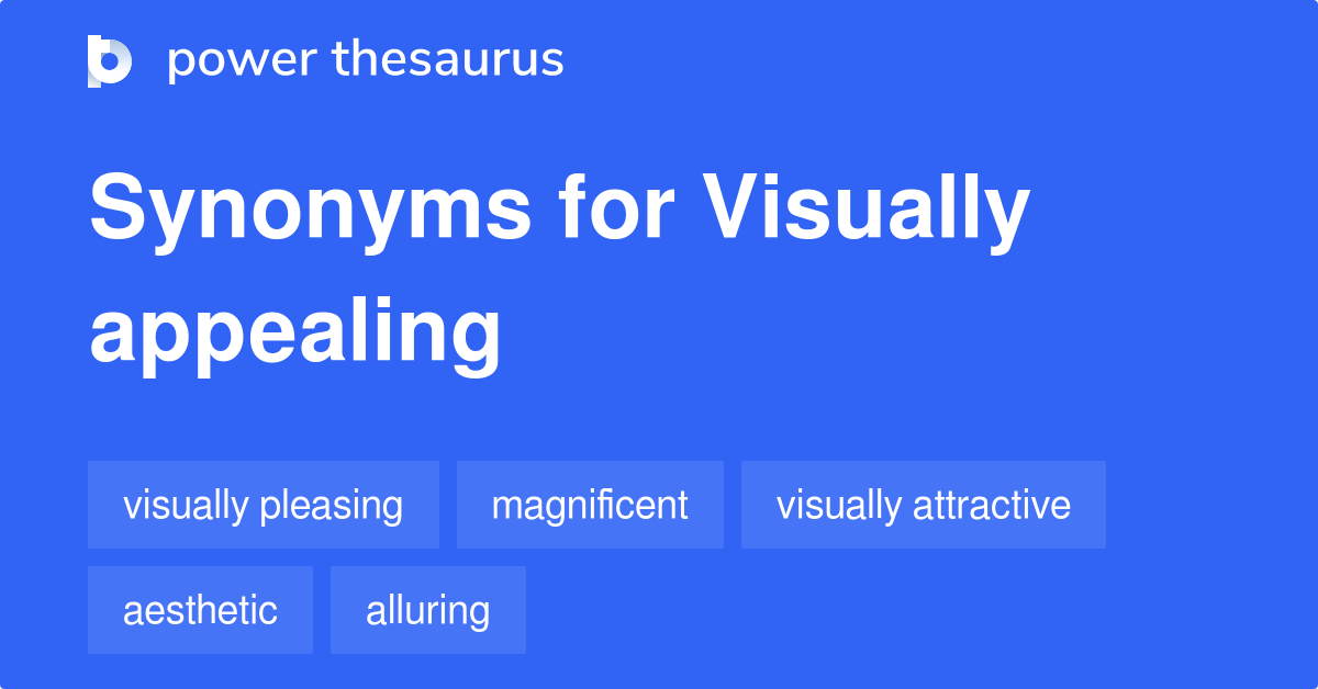 122 Adjective Synonyms For Visually Appealing