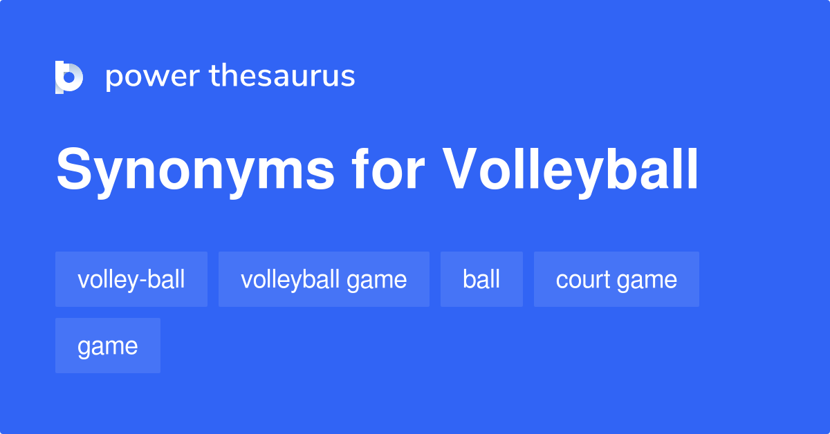 Volleyball synonyms 119 Words and Phrases for Volleyball