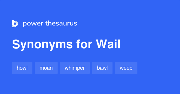 wail-synonyms-994-words-and-phrases-for-wail