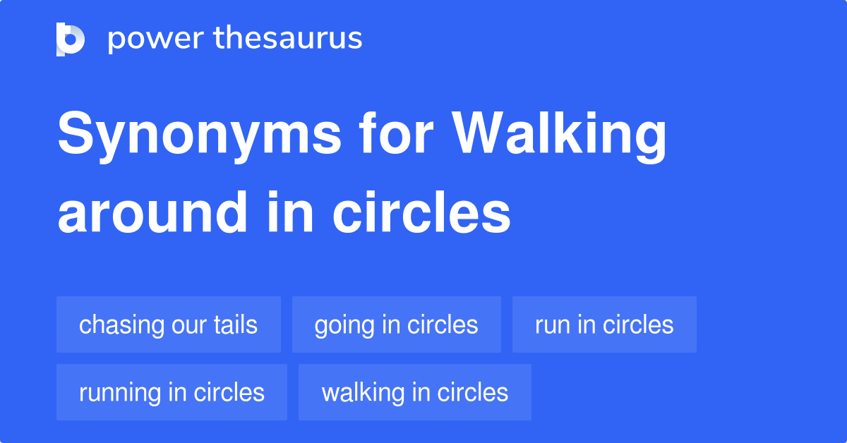 walking-around-in-circles-synonyms-31-words-and-phrases-for-walking