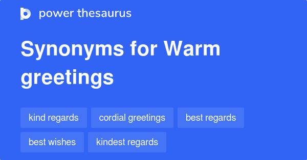 Another Way To Say Warm Greetings