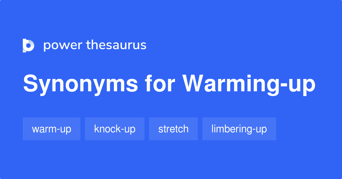 warming-up-synonyms-28-words-and-phrases-for-warming-up