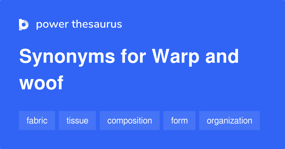 warp-and-woof-synonyms-131-words-and-phrases-for-warp-and-woof