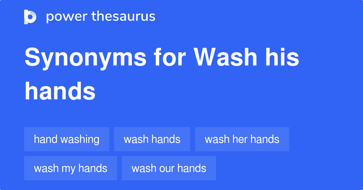 wash-his-hands-synonyms-15-words-and-phrases-for-wash-his-hands