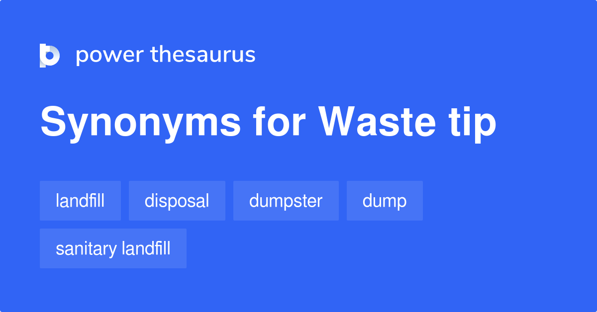 waste-tip-synonyms-25-words-and-phrases-for-waste-tip