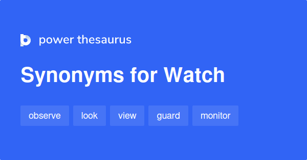 1 187 Verb Synonyms For Watch