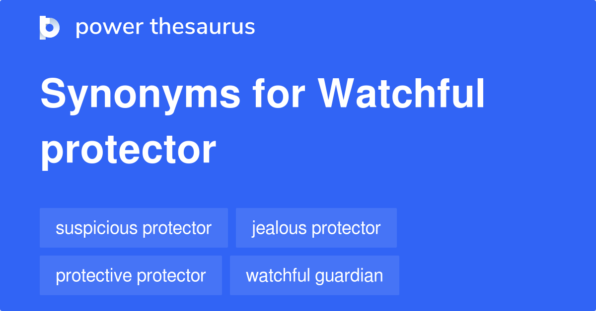 WATCHFUL Synonyms | Collins English Thesaurus