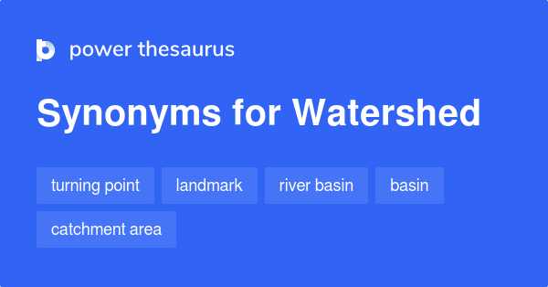 watershed-synonyms-279-words-and-phrases-for-watershed