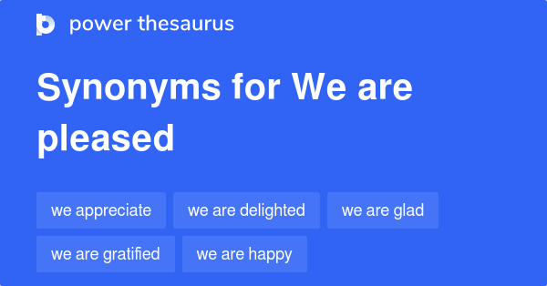 we-are-pleased-synonyms-79-words-and-phrases-for-we-are-pleased