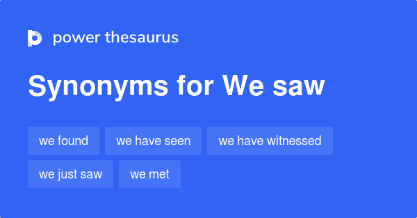 we-saw-synonyms-82-words-and-phrases-for-we-saw