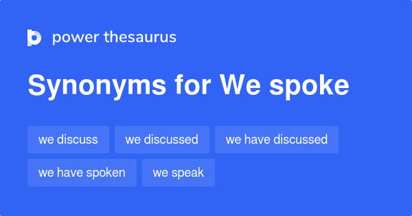 we-spoke-synonyms-64-words-and-phrases-for-we-spoke