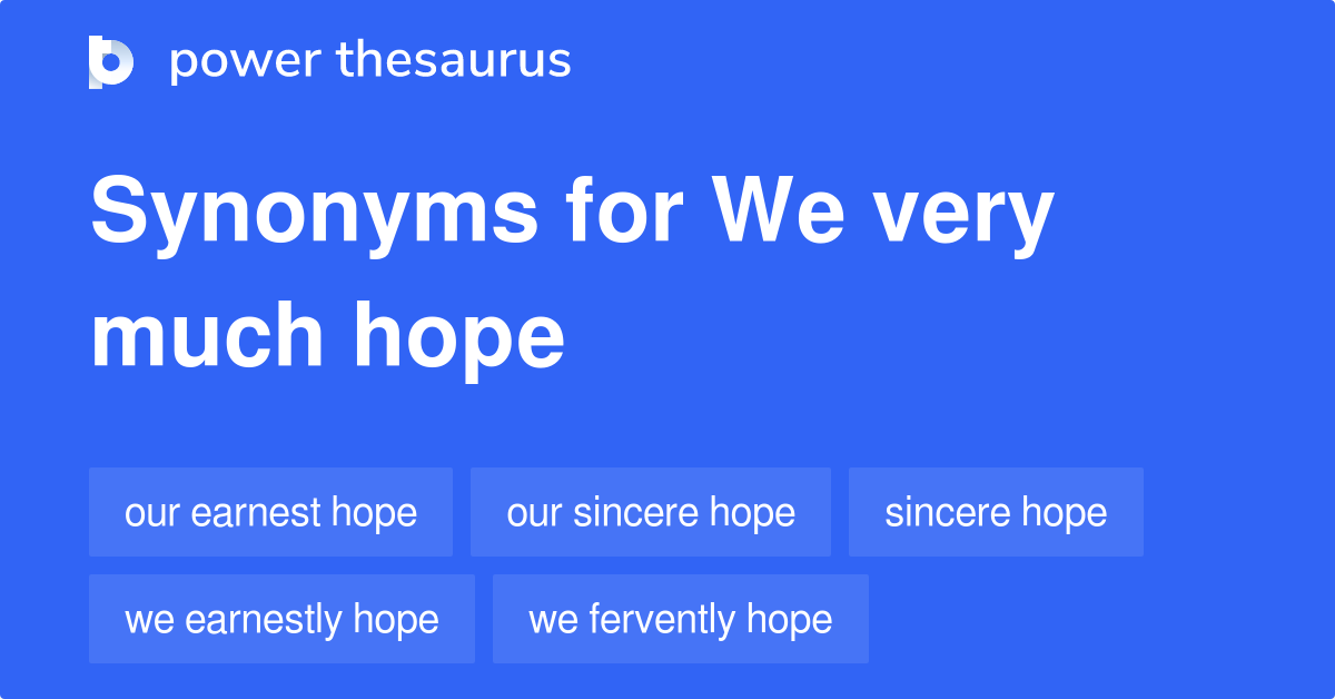 we-very-much-hope-synonyms-47-words-and-phrases-for-we-very-much-hope