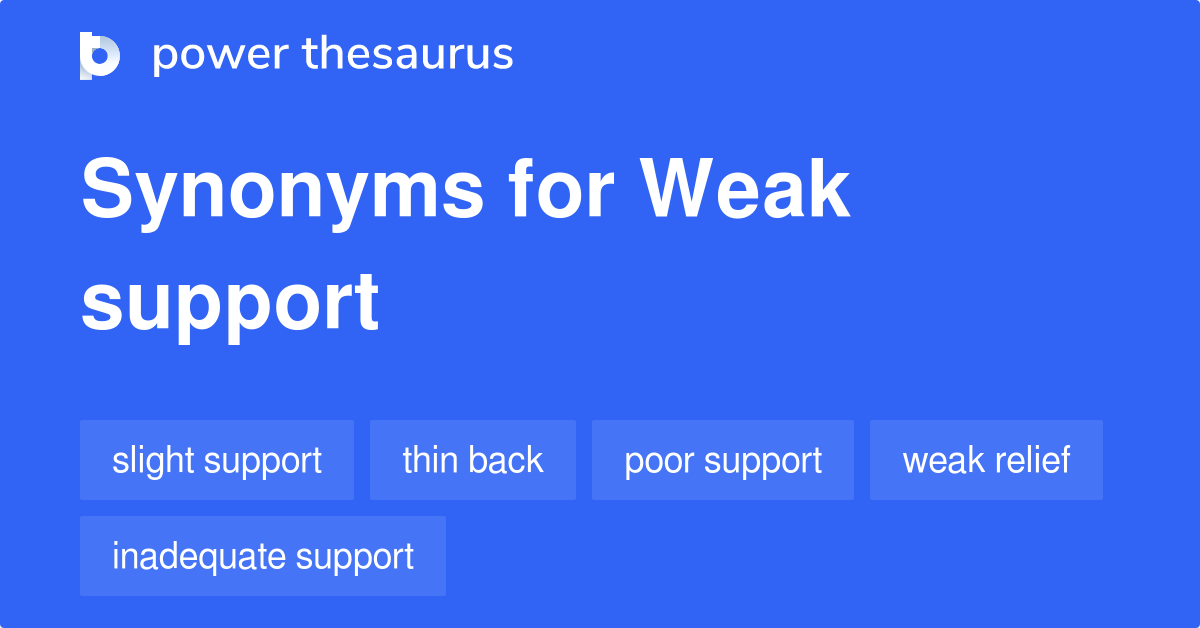 weak-support-synonyms-135-words-and-phrases-for-weak-support