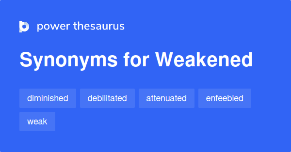 Other Words For Weakened Thesaurus