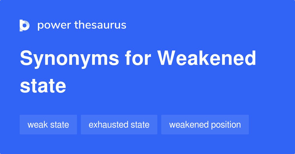 weakened-state-synonyms-172-words-and-phrases-for-weakened-state