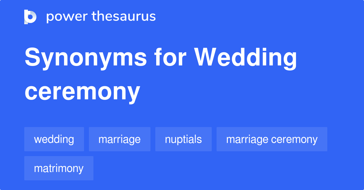 Wedding Ceremony synonyms 120 Words and Phrases for Wedding Ceremony