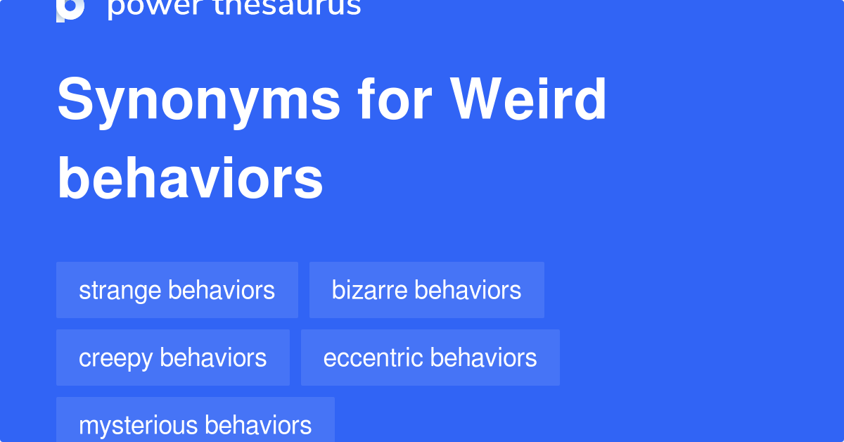 weird-behaviors-synonyms-45-words-and-phrases-for-weird-behaviors