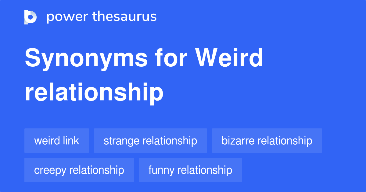 weird-relationship-synonyms-35-words-and-phrases-for-weird-relationship