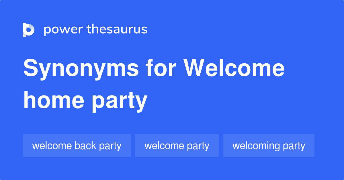 welcome-home-party-synonyms-29-words-and-phrases-for-welcome-home-party