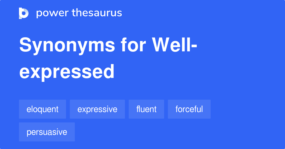 well-expressed-synonyms-137-words-and-phrases-for-well-expressed