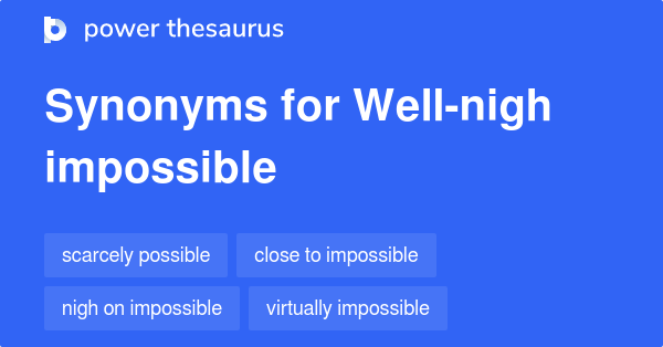 well-nigh-impossible-synonyms-19-words-and-phrases-for-well-nigh